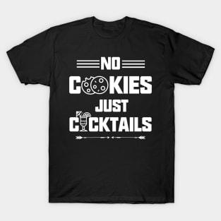 No Cookies Just Cocktails T-Shirt